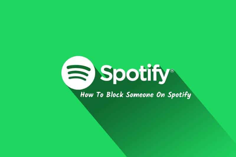 How to Block Someone On Spotify – Simple and Easy Way