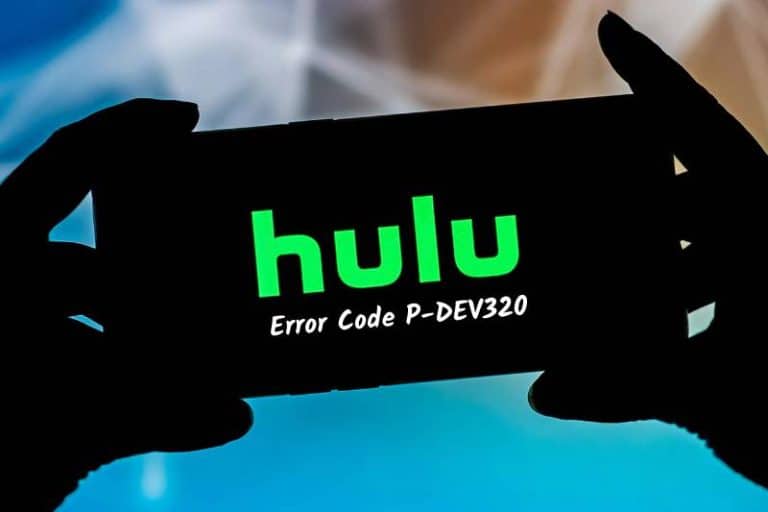 Hulu Error Code P-DEV320 – What Causes This Error?